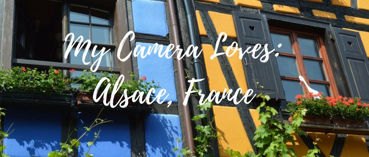 My Camera Loves: Alsace, France