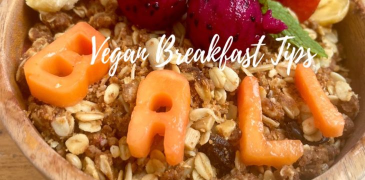 Vegan breakfast in Bali: 5 highlights